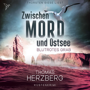 Blutrotes Grab (Zwischen Mord und Ostsee, Küstenkrimi 3)