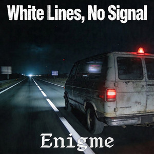White Lines, No Signal by Enigme