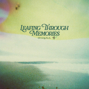 Leafing Through Memories by Strong.AL&