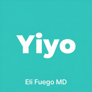 Yiyo by Eli Fuego MD