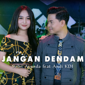 Jangan Dendam by Selvi Ayunda, Andi KDI