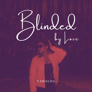 Blinded by Love by Vahalda