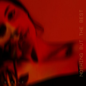Nothing But The Best by Gäelle