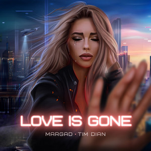Love Is Gone by Margad, Tim Dian