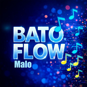 Malo by Bato Flow
