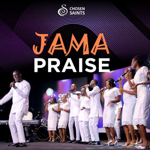 Chosen Saints - Jama Praise