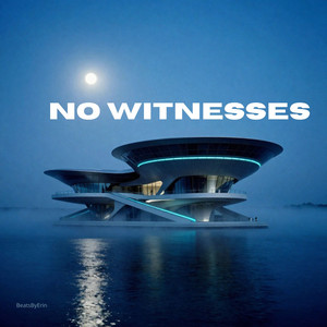 No Witnesses by BeatsByErin