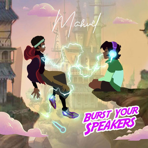 Burst Your Speakers by Mahvel