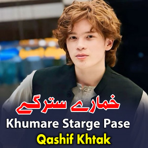 Qashif Khtak - Khumare Starge Pase