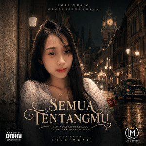 SEMUA TENTANGMU by Lose music