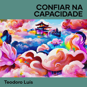 Teodoro Luís - Confiar na Capacidade