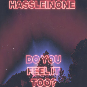Do You Feel It Too?