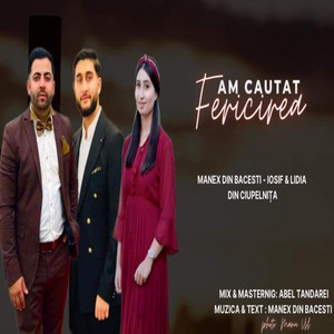 Manex din Băcești - Am Cautat Fericirea