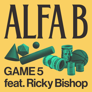 GAME 5 by ALFA B, Ricky Bishop