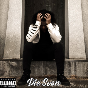 Die Soon