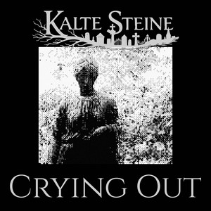 Crying Out by Kalte Steine