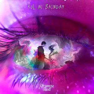 Kol Ni Bainday by OrangeRed