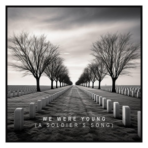 We Were Young (A Soldier's Song) by Young Street Music, prescott harter