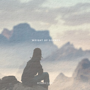 Weight of Silence by Rowan Elyse
