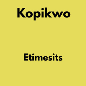 Etimesit by Kopikwo, Udoudo
