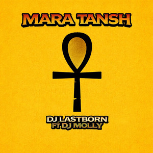 DJ Lastborn - MARA TANSH (feat. Dj molly)
