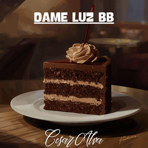 Dame luz bb by Cesar Alva