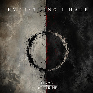Everything I Hate by Final Doctrine