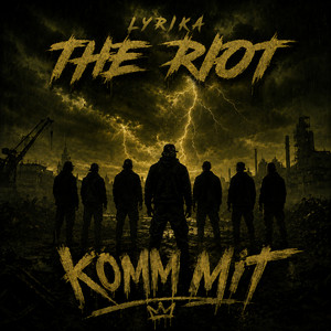 Komm Mit by LyrikA, THE RIOT