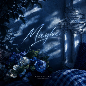Maybe by Roetricxs
