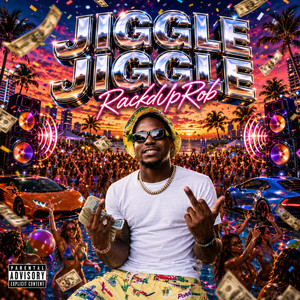 JIGGLE JIGGLE by RackdUpRob
