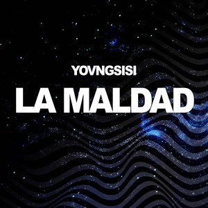 La maldad by YOVNGSISI