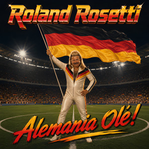Alemania Olé! by Roland Rosetti