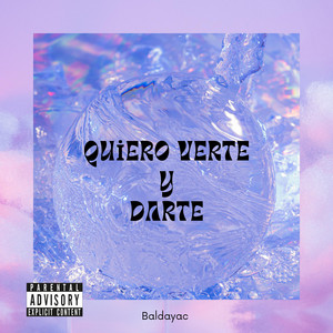Quiero Verte Y Darte by Baldayac