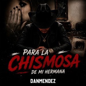 Para la chismosa de mi hermana by Danmendez