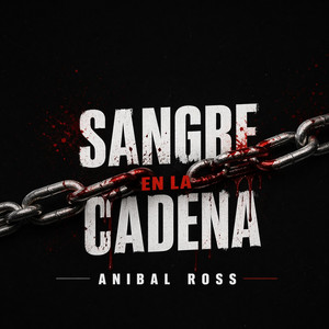 Sangre en la Cadena by Anibal ross