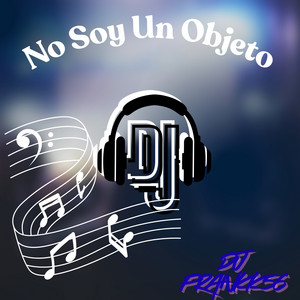 No Soy Un Objeto by DJ FRANKK56