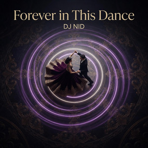 Forever in This Dance by DJ NID