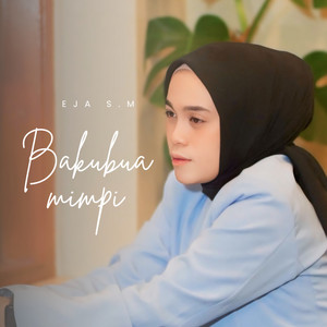 Eja S.M - Bakubua Mimpi