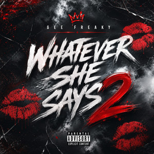 Whatever She Says 2 by GEE Freaky