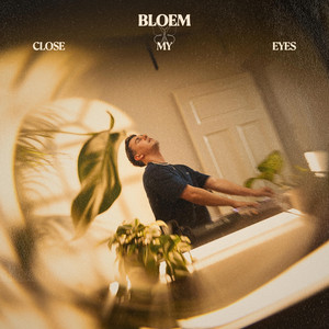 Close my Eyes by BLOEM