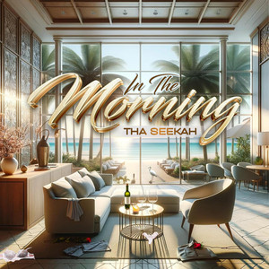 In The Morning by Tha Seekah