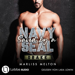 Saved by a Navy SEAL - Drake [Navy Seal-Reihe, Teil 3 (Ungekürzt)]
