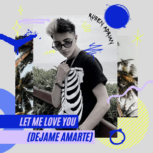 Ruben Adrian - LET ME LOVE YOU (dejame amarte)