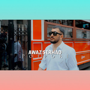 Awaz Serhad - POTPORİ