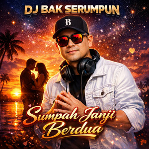 Dj Bak Serumpun Sumpah Janji Berdua - Remix by Dedhy Music