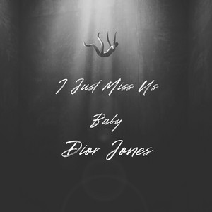 Dior Jones - I Just Miss Us Baby