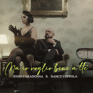 Enzo Caradonna - Ma io voglio bene a tte (feat. Nancy Coppola)