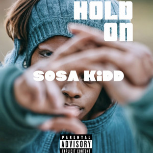 Hold On by Sosa kidd