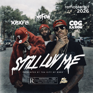Still Luv Me (Remastered 2026) by COG KA'RON, Dopeboy Ra, Nefew