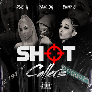 Shot Callers by RUBI G, Yavi DG, Enny B